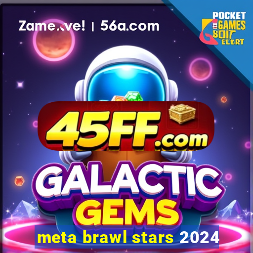 meta brawl stars 2024